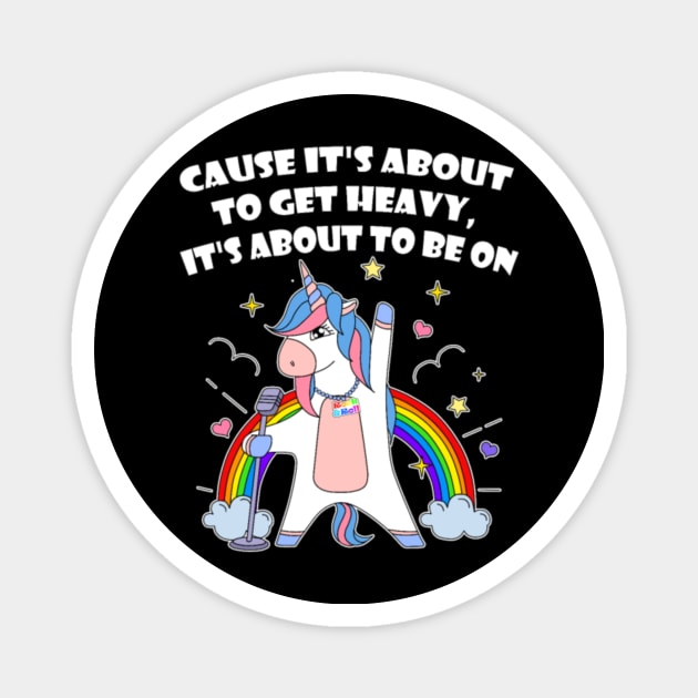 Unicorn Rock Cause it_s about to get heavy T-Shirt Magnet by Xizin Gao